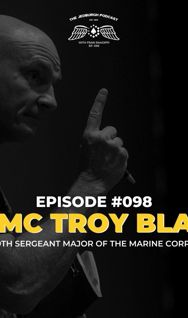 TJP - EP #098 SMMC Troy Black 19th Sergeant Major Of The Marine Corps
