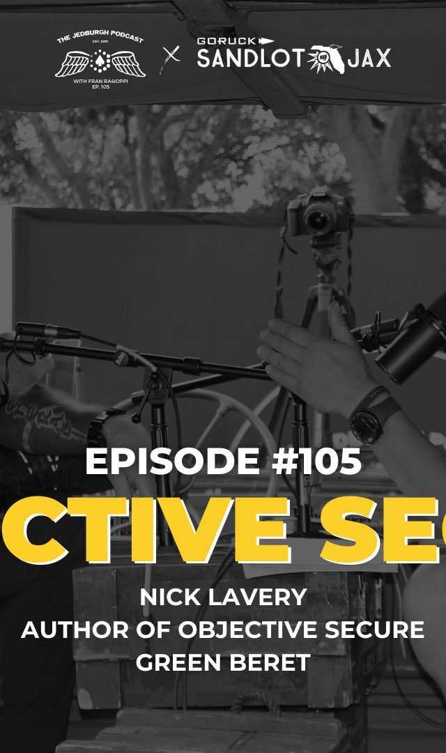 TJP - E105 Objective Secure: Nick Lavery Author of Objective Secure, Green Beret