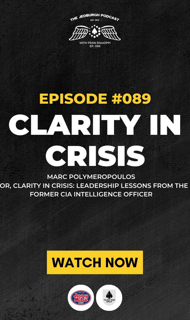 TJP - EP #089 Clarity in Crisis with Marc Polymeropoulos Author, Clarity In Crisis: Leadership lessons from the Cia Former CIA Intelligence Officer