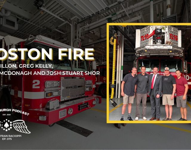 TJP E75 - Boston Fire with Sam Dillon, Greg Kelly, Tony McDonagh and Josh Stuart Shor