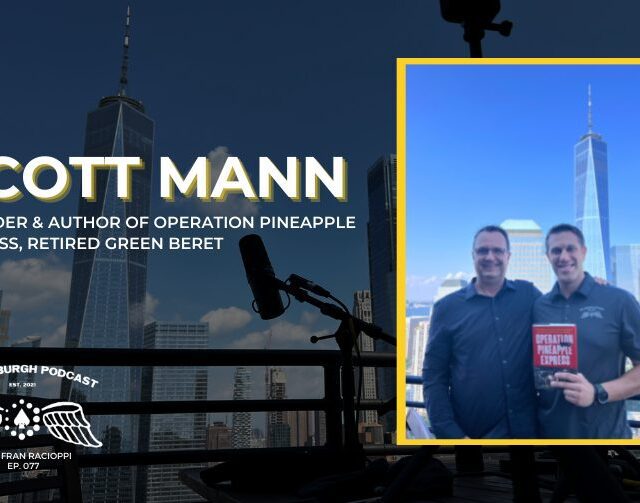 TJP - E77 Scott Mann Founder & Author of Operation Pineapple Express Retired Green Beret