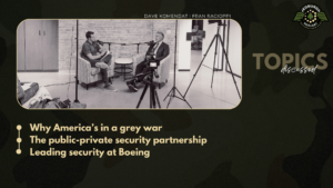 Hostage U.S. President & former VP and Chief Security Officer of the Boeing Company Dave Komendat joins Fran Racioppi on the Jedburgh Podcast