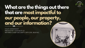Hostage U.S. President & former VP and Chief Security Officer of the Boeing Company Dave Komendat joins Fran Racioppi on the Jedburgh Podcast