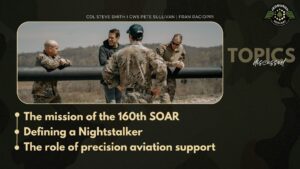 COL Steve Smith and CW5 Pete Sullivan of 160th SOAR join Fran Racioppi on the Jedburgh Podcast