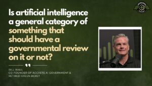 Bill Wall, Co-Founder and CEO of Accrete AI Government, joins Fran Racioppi on the Jedburgh Podcast